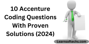 10 Accenture Coding Questions With Proven Solutions (2024)