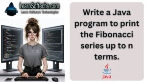 Write a Java program to print the Fibonacci series up to n terms.